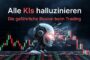 Die gefährliche Illusion: Kostenlose KI als Trading-Experte